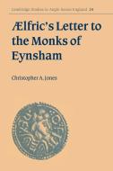 Aelfric's Letter to the Monks of Eynsham di Christopher A. Jones, Jones Christopher a. edito da Cambridge University Press
