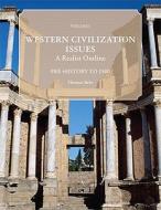Western Civilization Issues, Volume I: A Realist Outline: Pre-History to 1500 di Thomas Behr edito da Learning Solutions