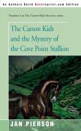 The Carson Kids and the Mystery of the Cove Point Stallion di Jan Pierson edito da AUTHORHOUSE
