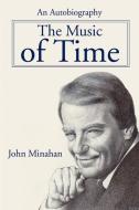 The Music of Time di John Minahan edito da iUniverse