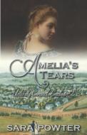 AMELIA'S TEARS di SARA POWTER edito da LIGHTNING SOURCE UK LTD
