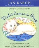 Violet Comes to Stay di Jan Karon, Melanie Cecka edito da Viking Books