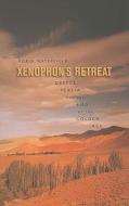 Xenophon's Retreat: Greece, Persia, and the End of the Golden Age di Robin Waterfield edito da BELKNAP PR