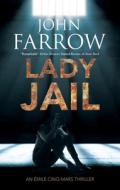 Lady Jail di John Farrow edito da Severn House Publishers Ltd