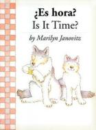 Es Hora?/Is It Time? di Marilyn Janovitz edito da NorthSouth (NY)