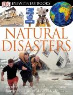 Dk Eyewitness Books Natural Disasters di WATTS CLAIRE edito da Dorling Kindersley