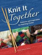 Knit It Together di Suzyn Jackson, Alvaro Gonzales edito da Voyageur Press Inc