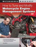 How to Tune and Modify Motorcycle Engine Management Systems di Tracy Martin edito da Motorbooks International