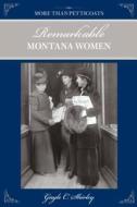 More than Petticoats: Remarkable Montana Women di Gayle Corbett Shirley edito da Rowman & Littlefield