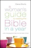 A Woman's Guide to Reading the Bible in a Year di Diane Stortz edito da Baker Publishing Group