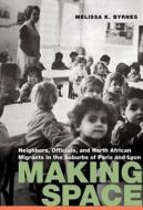 Making Space di Melissa K. Byrnes edito da University Of Nebraska Press