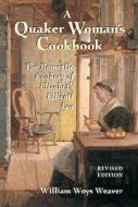 A Quaker Woman's Cookbook di Elizabeth Ellicott Lea, William Woys Weaver edito da Stackpole Books