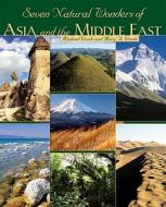 Seven Natural Wonders of Asia and the Middle East di Michael Woods, Mary B. Woods edito da Twentyfirst Century Books