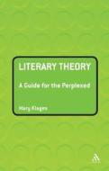 Literary Theory: A Guide for the Perplexed di Mary Klages edito da BLOOMSBURY 3PL