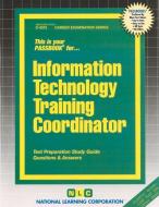 Information Technology Training Coordinator: Passbooks Study Guide di National Learning Corporation edito da NATL LEARNING CORP