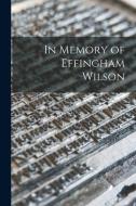 In Memory of Effingham Wilson di Anonymous edito da LIGHTNING SOURCE INC