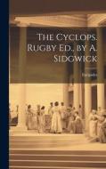 The Cyclops. Rugby Ed., by A. Sidgwick di Euripides edito da Creative Media Partners, LLC