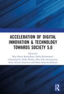 Acceleration Of Digital Innovation & Technology Towards Society 5.0 edito da Taylor & Francis Ltd