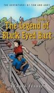 The Legend of Black Eyed Bart, Book 3 di Edward Penner edito da FriesenPress