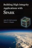Building High Integrity Applications with SPARK di John W. (University of Northern Iowa) McCormick edito da Cambridge University Press