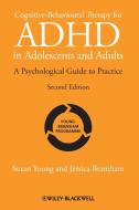 Cognitive-Behavioural Therapy for ADHD in Adolescents and Adults di Susan Young, Jessica Bramham edito da John Wiley & Sons