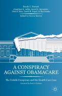 A Conspiracy Against Obamacare di Randy E. Barnett, Jonathan H. Adler, David E. Bernstein, Orin S. Kerr, David Kopel, Ilya Somin edito da Palgrave Macmillan