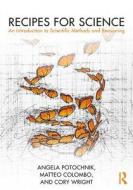 Recipes for Science di Angela Potochnik, Matteo (Tilburg University Colombo, Cory Wright edito da Taylor & Francis Ltd