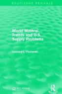 World Mineral Trends and U.S. Supply Problems di Leonard L. Fischman edito da Taylor & Francis Ltd