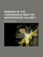 Memoirs Of The Confederate War For Independence di Heros Von Borcke edito da General Books Llc