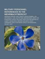 Military personnel referenced in the Wehrmachtbericht di Books Group edito da Books LLC, Reference Series
