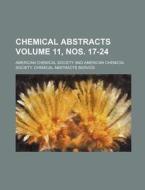 Chemical Abstracts Volume 11, Nos. 17-24 di American Chemical Society edito da Rarebooksclub.com