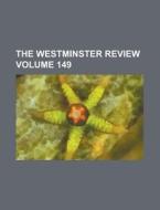 The Westminster Review Volume 149 di Anonymous edito da Rarebooksclub.com