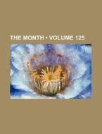The Month (volume 125) di Books Group edito da General Books Llc