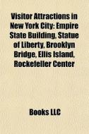Visitor Attractions In New York City: Em di Books Llc edito da Books LLC, Wiki Series