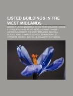 Listed Buildings In The West Midlands: Grade Ii* Listed Buildings In The West Midlands, Grade Ii Listed Buildings In The West Midlands di Source Wikipedia edito da Books Llc, Wiki Series