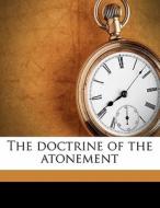 The Doctrine Of The Atonement di Lewis Edwards edito da Lightning Source Uk Ltd