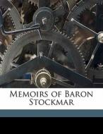 Memoirs Of Baron Stockmar di Ernest Von Stockmar, F. Max 1823 Muller, G. A. M edito da Nabu Press