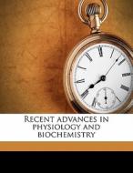 Recent Advances In Physiology And Bioche di Leonard Erskine Hill, A. P. Beddard, John James Rickard MacLeod edito da Nabu Press