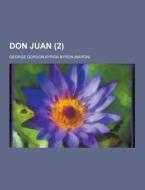 Don Juan (2) di George Gordon Byron Byron edito da Theclassics.us
