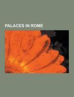 Palaces In Rome di Source Wikipedia edito da University-press.org