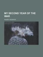 My Second Year of the War di Frederick Palmer edito da Rarebooksclub.com
