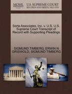 Serta Associates, Inc. V. U.s. U.s. Supreme Court Transcript Of Record With Supporting Pleadings di Sigmund Timberg, Erwin N Griswold edito da Gale Ecco, U.s. Supreme Court Records