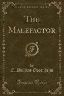 The Malefactor (classic Reprint) di E Phillips Oppenheim edito da Forgotten Books