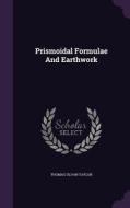 Prismoidal Formulae And Earthwork di Thomas Ulvan Taylor edito da Palala Press
