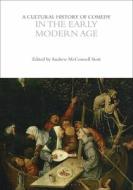 A Cultural History of Comedy in the Early Modern Age edito da BLOOMSBURY ACADEMIC