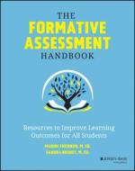 The Formative Assessment Handbook: A Teacher's Gui De To Successfully Drive Instruction di Freibrun edito da John Wiley & Sons Inc