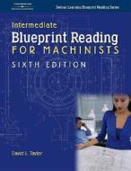 Blueprint Reading for Machinists di David L. Taylor edito da DELMAR
