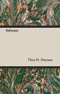 Solvents di Thos H. Durrans edito da Boucher Press