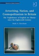 Artwriting, Nation, and Cosmopolitanism in Britain di Mark A. Cheetham edito da Routledge