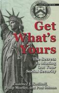 Get What's Yours: The Secrets to Maxing Out Your Social Security di Laurence J. Kotlikoff, Philip Moeller, Paul Solman edito da THORNDIKE PR